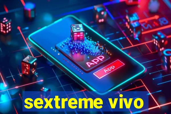 sextreme vivo